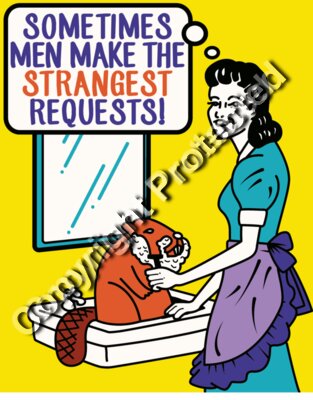 Men Make The Strangest Requests